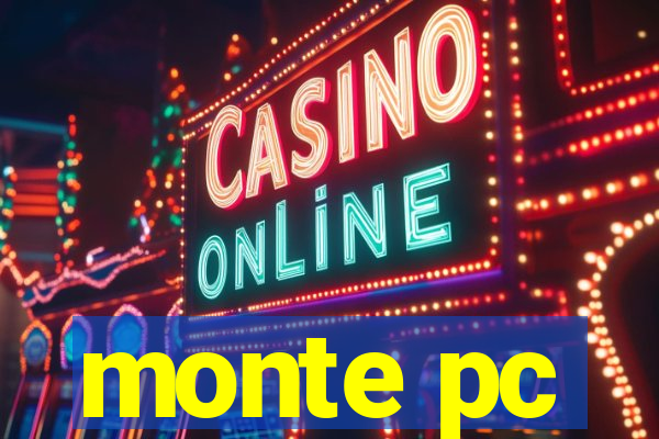 monte pc